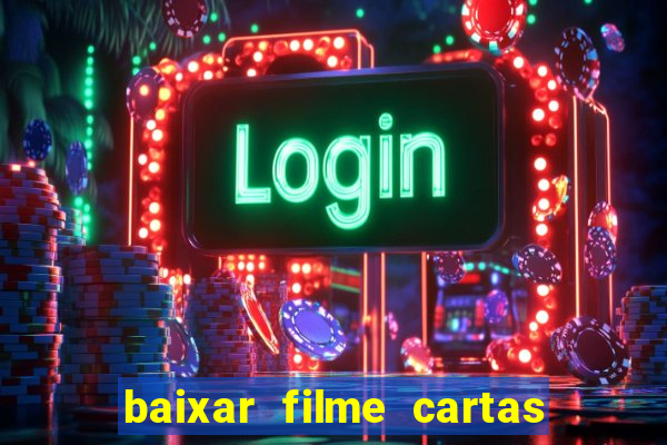 baixar filme cartas para deus dublado